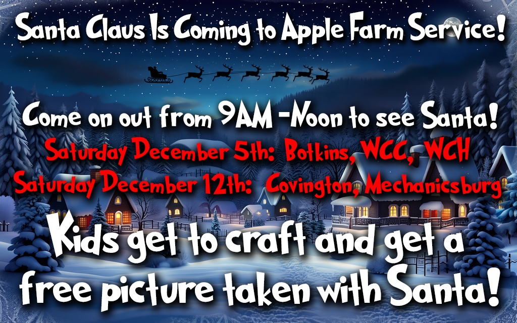 Santa is coming to Apple Farm Service on the 5th and 12th!